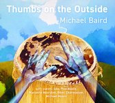 Michael Baird & Friends - Thumbs On The Outside (CD)