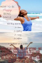 How to be happy and single