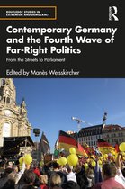 Routledge Studies in Extremism and Democracy- Contemporary Germany and the Fourth Wave of Far-Right Politics