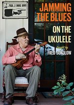Fred Sokolow - Jamming The Blues On The Ukelele (DVD)