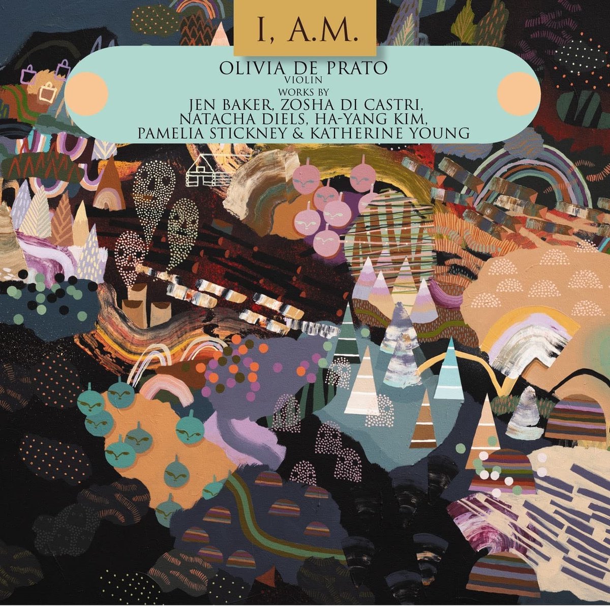 Olivia De Prato - I, A.M. Violin Works By Jen Baker, Zosha Di Castri (CD)