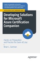 Certification Study Companion Series 204 - Developing Solutions for Microsoft Azure Certification Companion