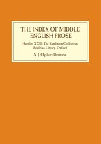 The Index of Middle English Prose – Handlist XXIII – The Rawlinson Collection, Bodleian Library, Oxford