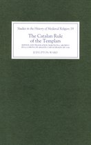 Studies in the History of Medieval Religion-The Catalan Rule of the Templars