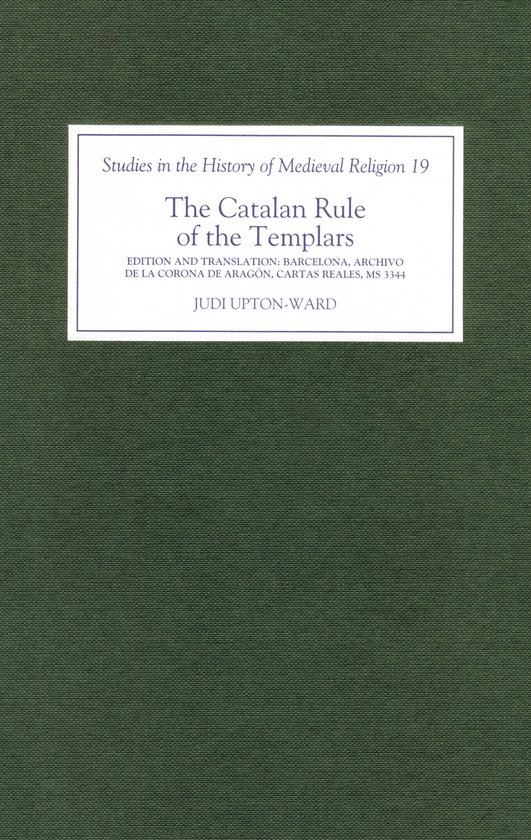 Couverture du livre "The Catalan Rule of the Templars", volume 19 de la série "Studies in the History of Medieval Religion".