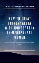 How to Treat Fibromyalgia with Homeopathy in Menopausal Women