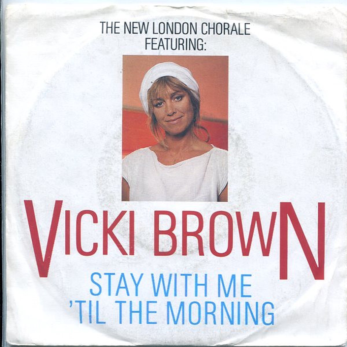 Vicki Brown & The New London Chorale – Stay With Me ‘Til The Morning (Vinyl/Single 7 Inch)