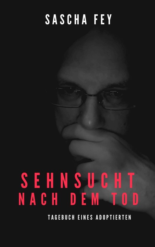 Sehnsucht nach dem Tod (ebook), Sascha Fey 9783755441816 Boeken