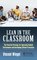 Lean in the Classroom The Powerful Strategy for Improving Student Performance and Developing Efficient Processes