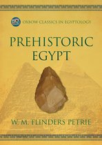 Oxbow Classics in Egyptology 9 - Prehistoric Egypt