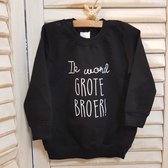 Sweater voor kind - Ik word grote broer - Zwart - Maat 92 - Big brother - Familie uitbreiding - Zwangerschap aankondiging