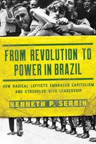 Kellogg Institute Series on Democracy and Development- From Revolution to Power in Brazil