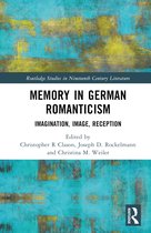Routledge Studies in Nineteenth Century Literature- Memory in German Romanticism