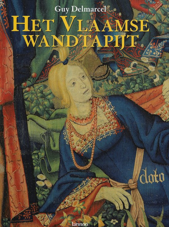 Cover van het boek 'Het Vlaamse wandtapijt' van Guy Delmarcel