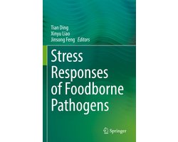 Stress Responses of Foodborne Pathogens