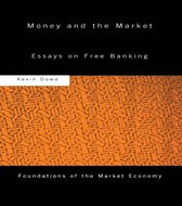Routledge Foundations of the Market Economy- Money and the Market