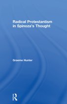 Radical Protestantism In Spinoza's Thought