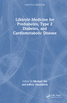 Lifestyle Medicine- Integrating Lifestyle Medicine for Prediabetes, Type 2 Diabetes, and Cardiometabolic Disease