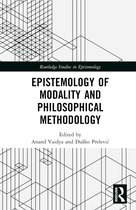 Routledge Studies in Epistemology- Epistemology of Modality and Philosophical Methodology