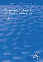 Routledge Revivals-The American Predicament