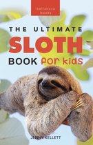 Animal Books for Kids 6 - Sloths The Ultimate Sloth Book for Kids