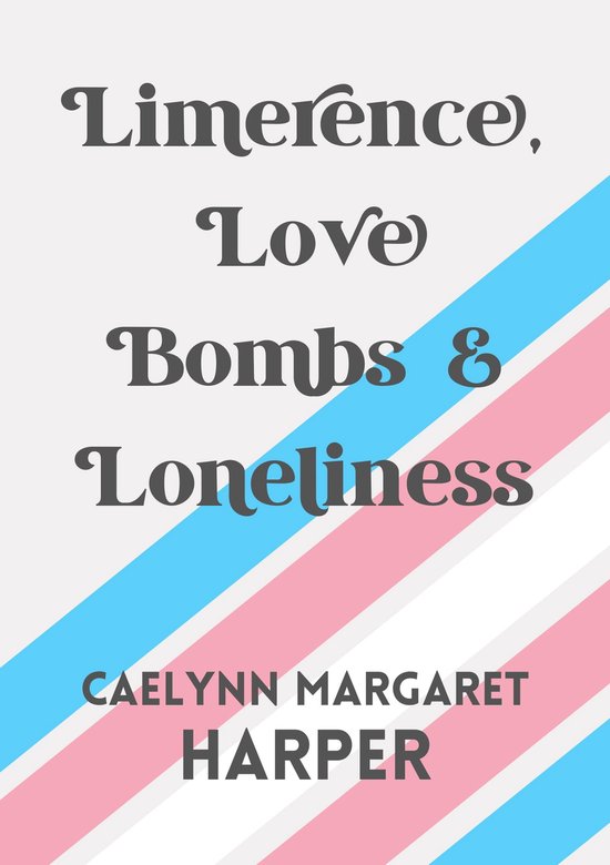 Limerence, Love Bombs & Loneliness