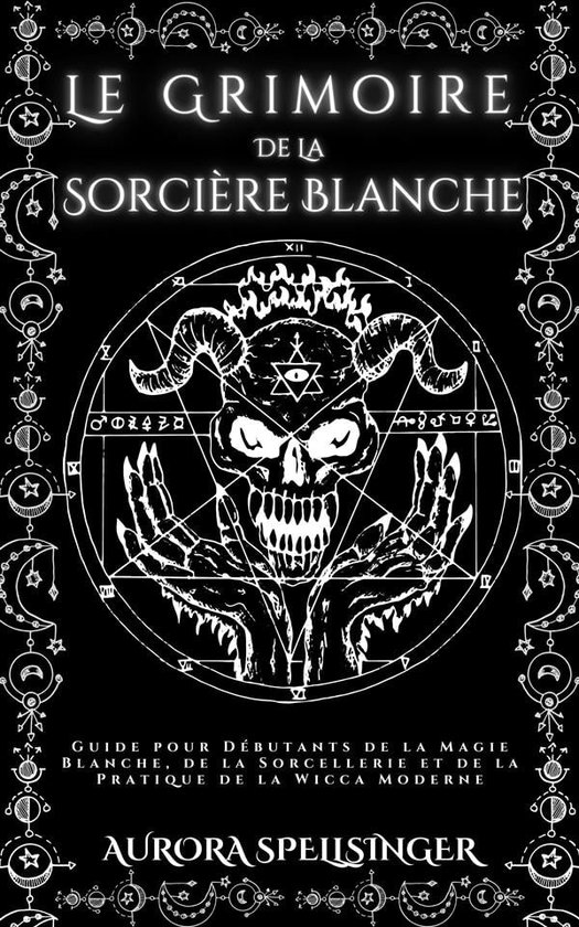 Le Grimoire De La Sorcière Blanche (ebook), AURORA SPELLSINGER |  9791222086941 | Livres | bol