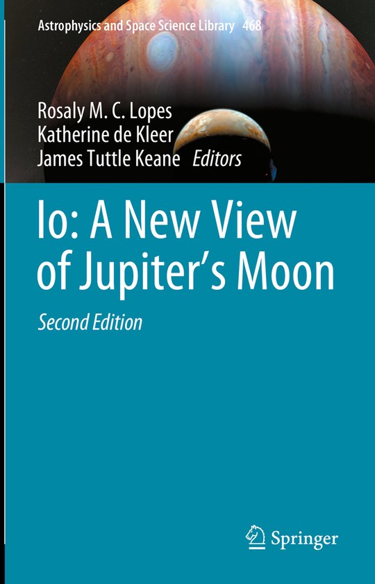 Astrophysics and Space Science Library468- Io: A New View of ... - cover