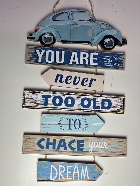 Tuin/Tekstbord kever look “You are never too old to chace your dream”