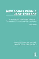 Routledge Library Editions: Chinese Literature and Arts- New Songs from a Jade Terrace