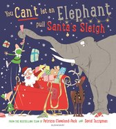 You Can’t Let an Elephant...- You Can't Let an Elephant Pull Santa's Sleigh
