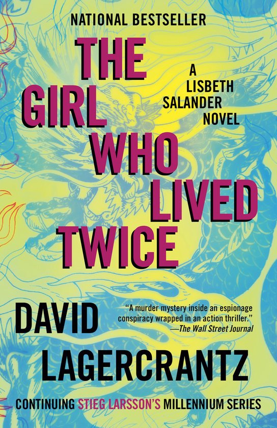 The Girl Who Lived Twice A Lisbeth Salander Novel, Continuin ... - cover