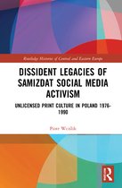 Routledge Histories of Central and Eastern Europe- Dissident Legacies of Samizdat Social Media Activism