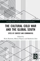 Routledge Studies in Cultures of the Global Cold War-The Cultural Cold War and the Global South