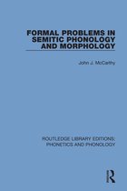 Routledge Library Editions: Phonetics and Phonology- Formal Problems in Semitic Phonology and Morphology