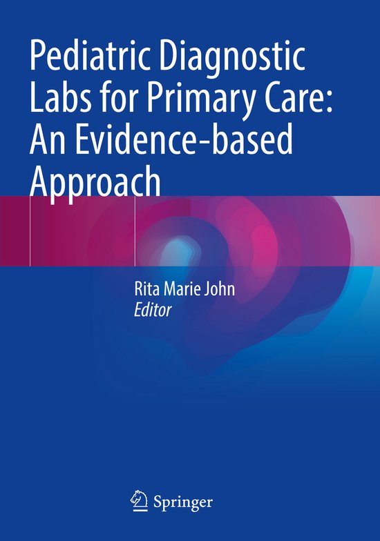 Pediatric Diagnostic Labs for Primary Care An Evidencebased Approach