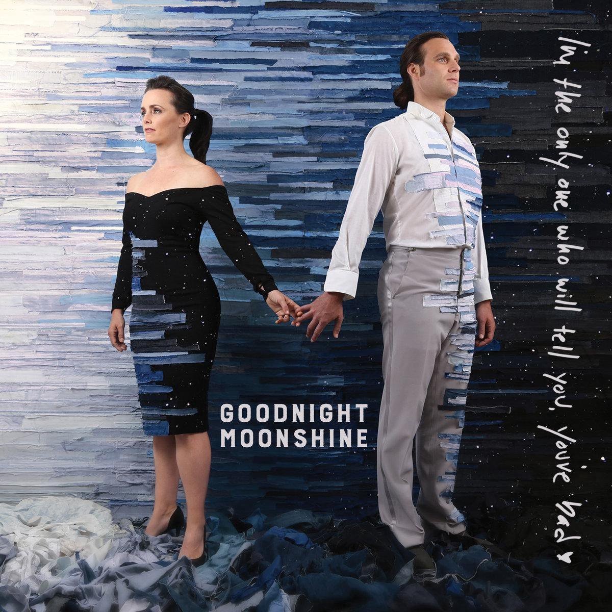 Goodnight Moonshine - I'm The Only One Who Will Tell You, You're Bad (LP)