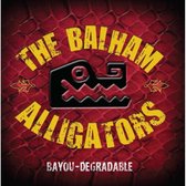 The Balham Alligators - Bayou-Degradable (2 CD)