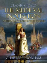 Classics To Go - The Medievel Inquisition A Study in Religious Persecution