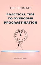 Practical Tips to Overcome Procrastination