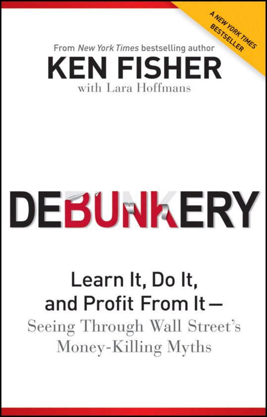 Boek "Debunkery" van Ken Fisher met Lara Hoffmans, een New York Times bestseller.