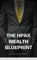 The HPAX Wealth Blueprint: Your Ultimate Guide to Financial Freedom