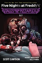 Five Nights at Freddy's- B-7: An AFK Book (Five Nights at Freddy's: Tales from the Pizzaplex #8)