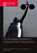 Routledge Handbooks in Applied Ethics-The Routledge Handbook of Applied Climate Change Ethics