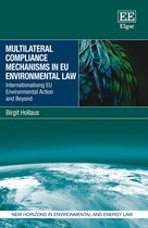 New Horizons in Environmental and Energy Law series- Multilateral Compliance Mechanisms in EU Environmental Law