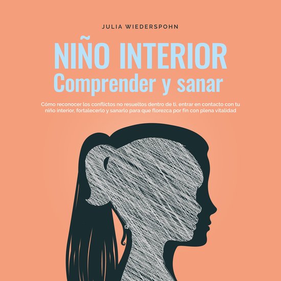 Niño Interior - comprender y sanar: Cómo reconocer los con ... - cover