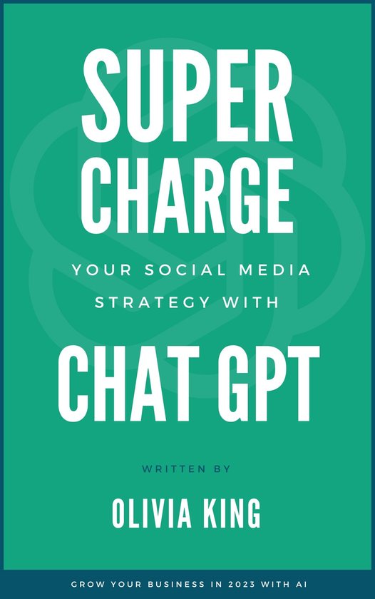 Supercharge Your Social Media Strategy With Chat GPT Ebook Olivia King Bol Com