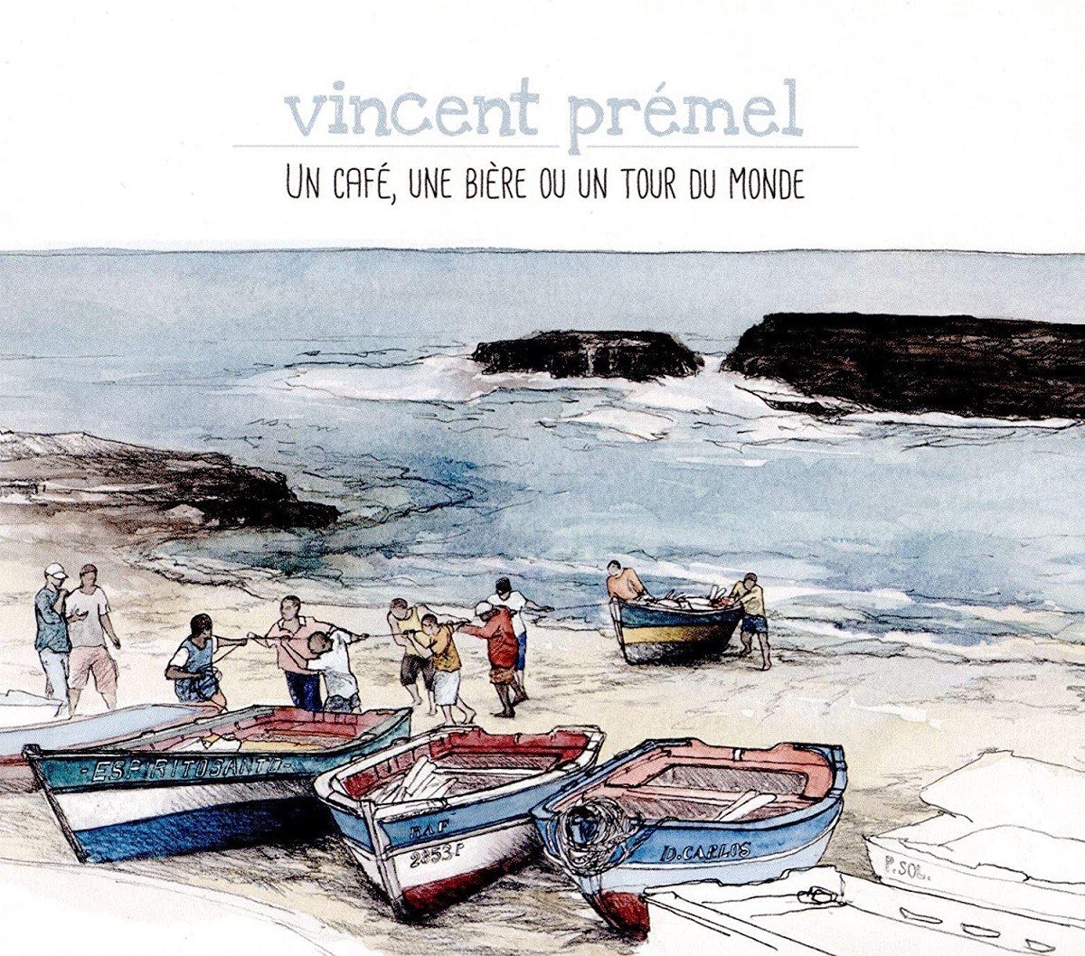 Vincent Prémel - Un Café, Une Bière Ou Un Tour Du Monde (CD)