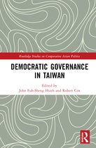 Routledge Studies on Comparative Asian Politics- Democratic Governance in Taiwan