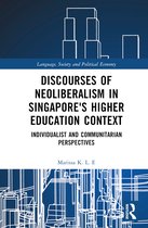 Language, Society and Political Economy- Discourses of Neoliberalism in Singapore's Higher Education Context
